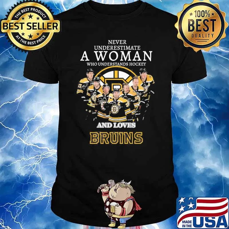 Never underestimate a woman who understands baseball and loves Bruins signatures shirt