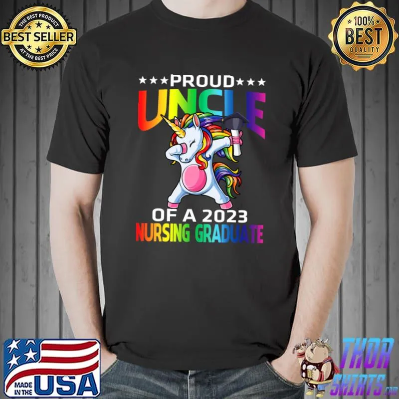 Proud Uncle Of A 2023 Nursing Graduate Unicorn Dabbing Stars Colors T-Shirt