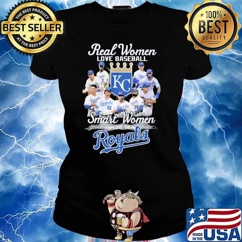 Real women love baseball smart women love the Royals s Ladies tee