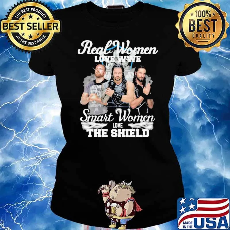 Real women love WWE smart women love the shield s Ladies tee