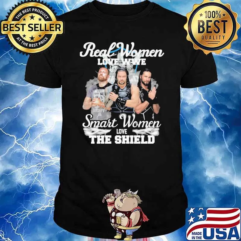 Real women love WWE smart women love the shield shirt
