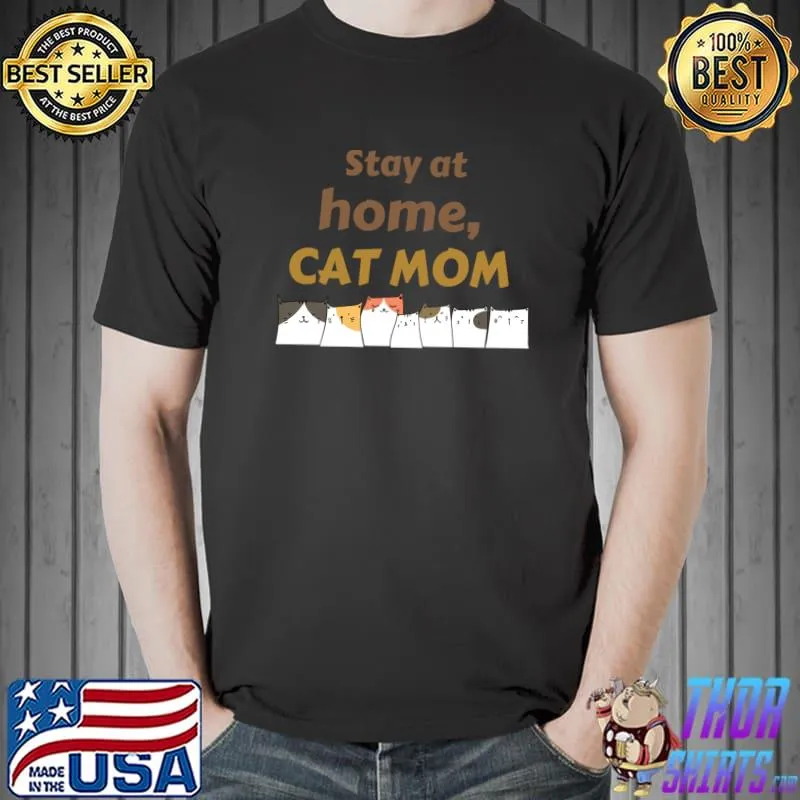 Stay At Home Cat Mom Gift T-Shirt