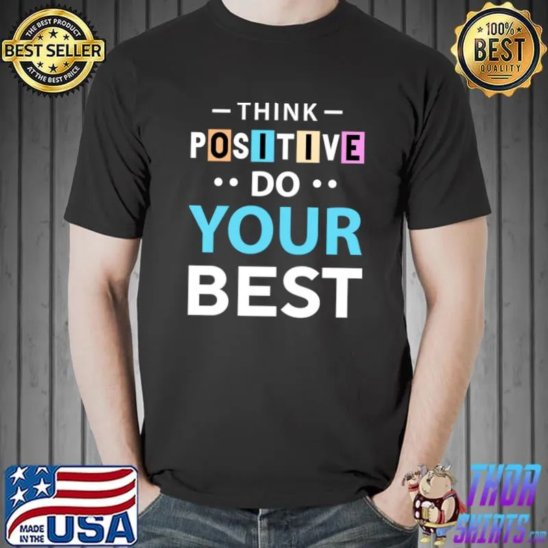 Think Positive Do Your Best Retro Quote T-Shirt