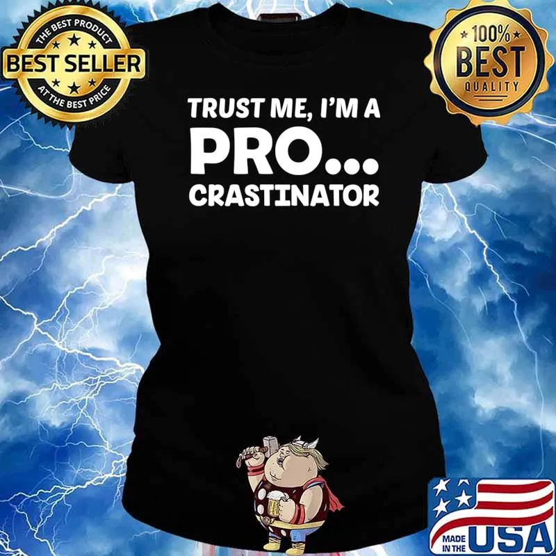 Trust Me I'm A Pro Crastination T-Shirt Ladies tee