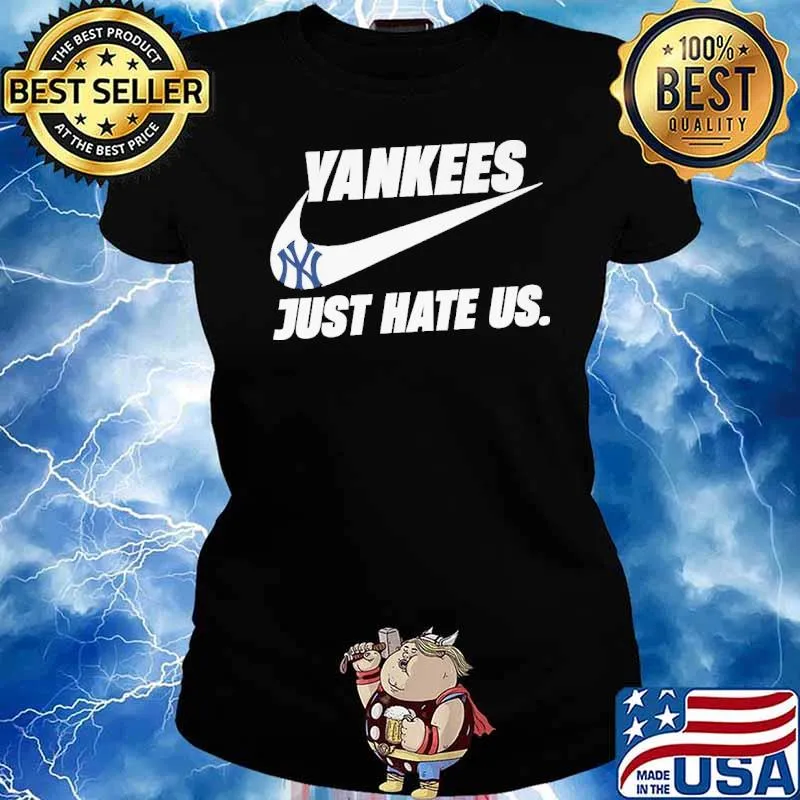 Yankees just hate us nike s Ladies tee