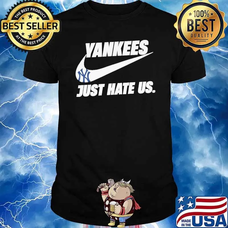Yankees just hate us nike shirt