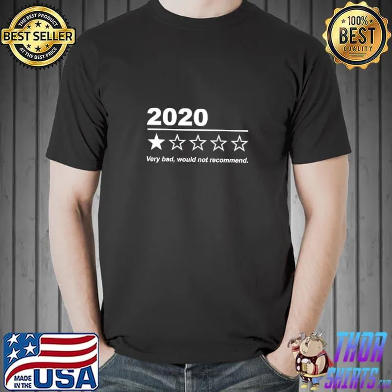 2020 Bad Year Very Bad Would Not Recommend One Stars T-Shirt