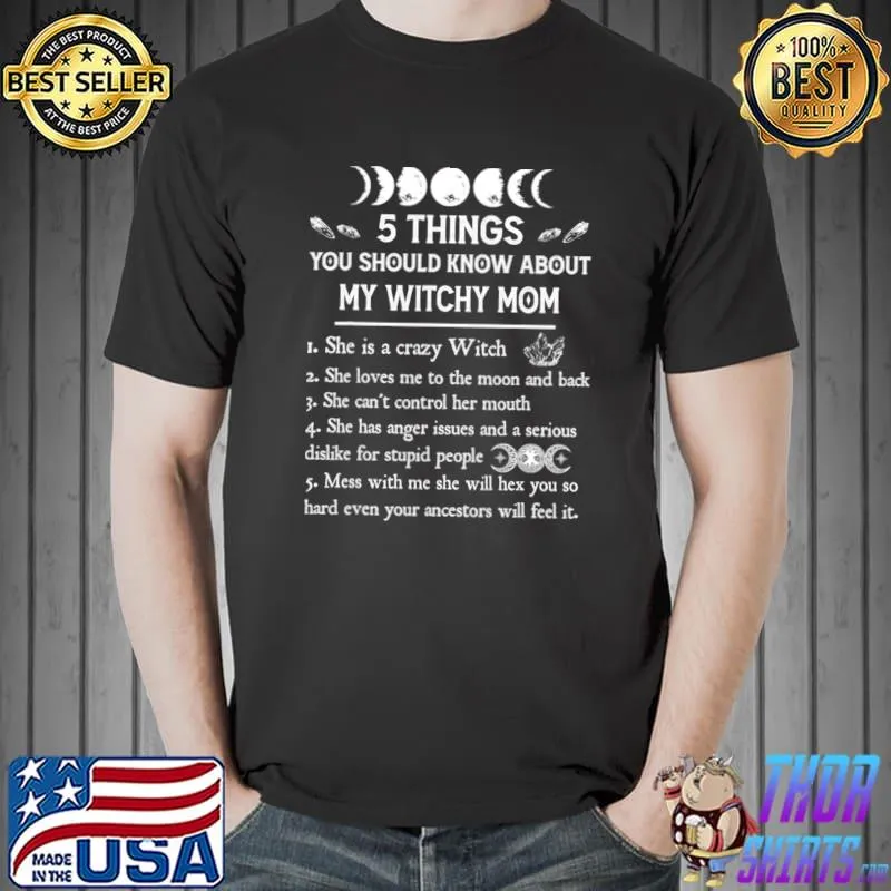 5 Things You Should Know About My Witchy Mom Moons Halloween T-Shirt