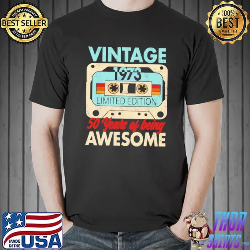 50 Men Awesome Limited Edition vintage 1973 50 years of being awesome shirt