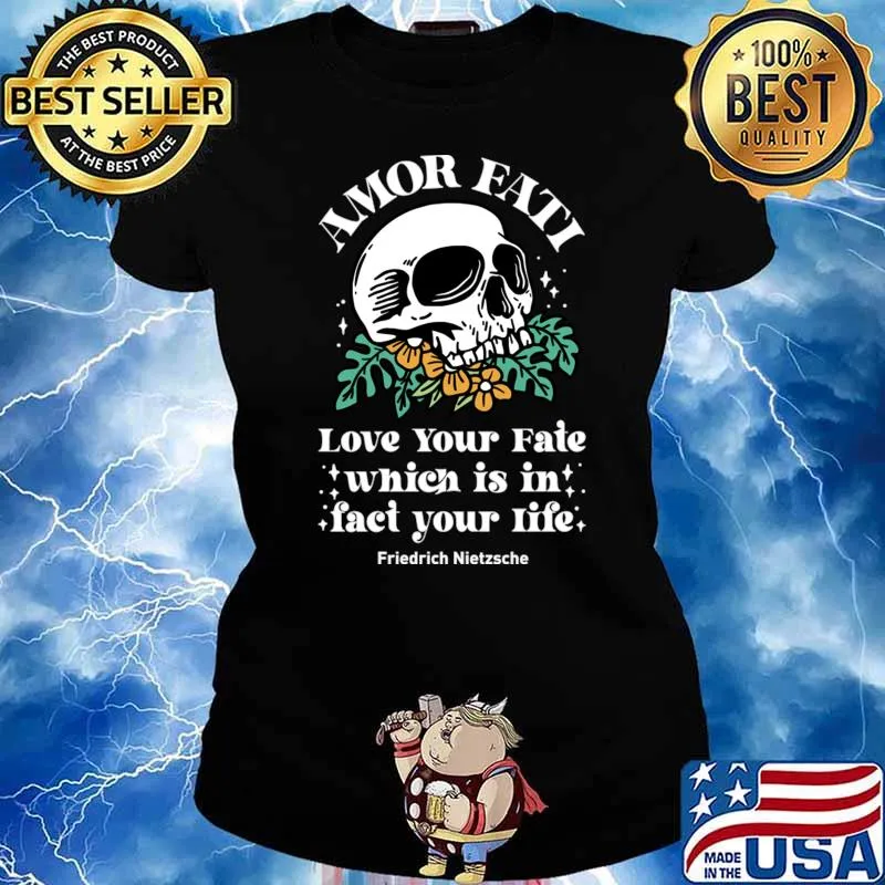 Amor Fati Love Your Fate Which Is In Skull Friedrich Nietzsche T-Shirt Ladies tee