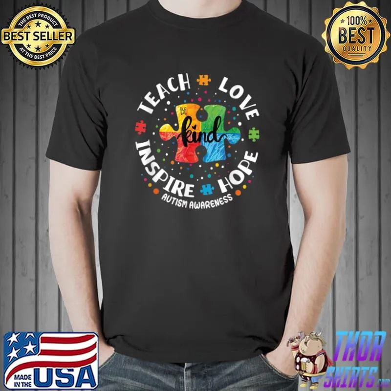 Autism Awareness Teacher Teach Hope Love Inspire T-Shirt