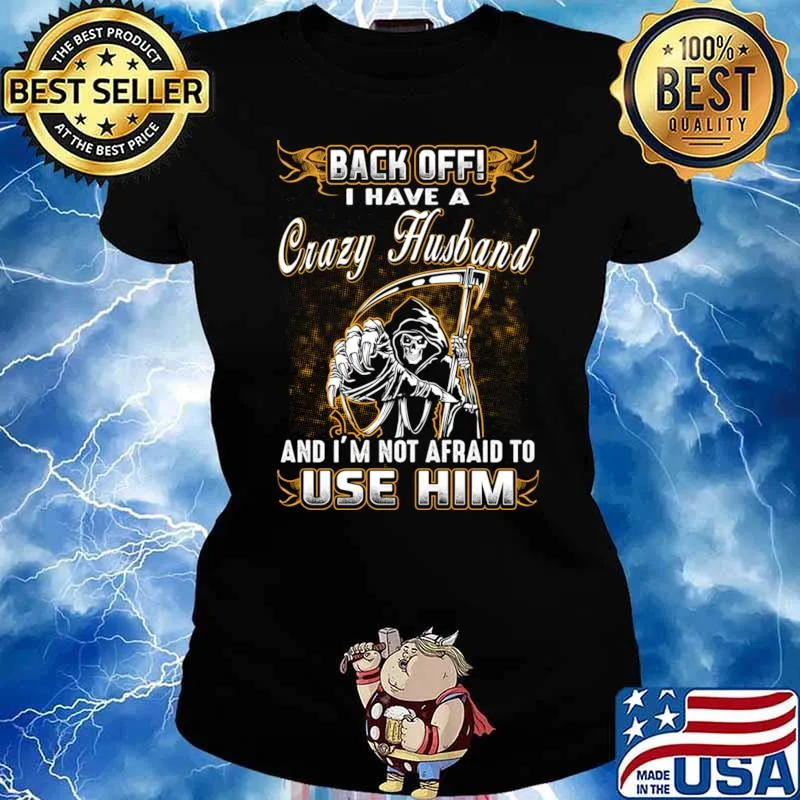 Back Off I Have A Crazy Husband And I'm Not Afraid To Use Him Ghost T-Shirt Ladies tee