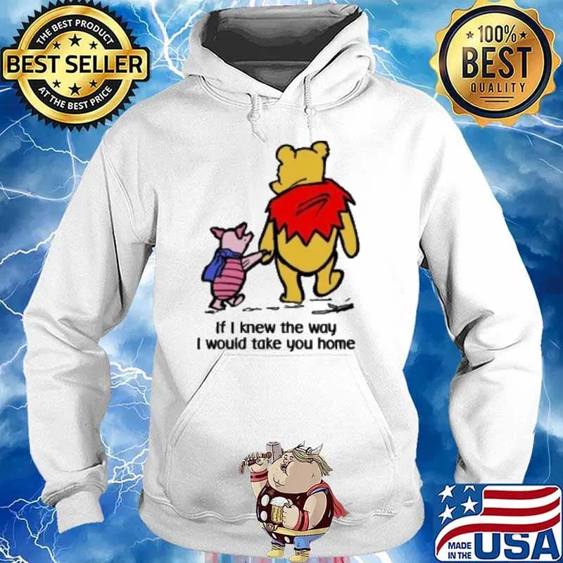 Bear pooh and pink if I knew the way I would take you home s Hoodie