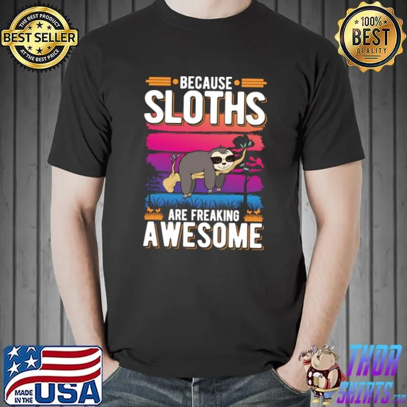Because Sloths Are Freaking Awesome Sloth Vintage T-Shirt
