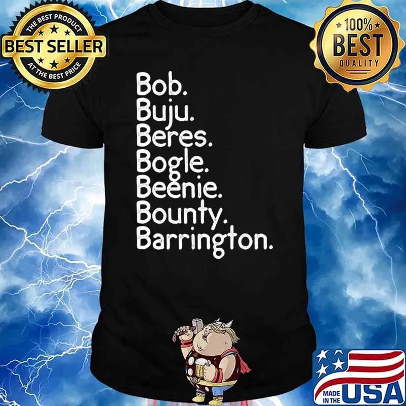 Bob Buju Beres Bogle Beenie Bounty Barrington T-Shirt