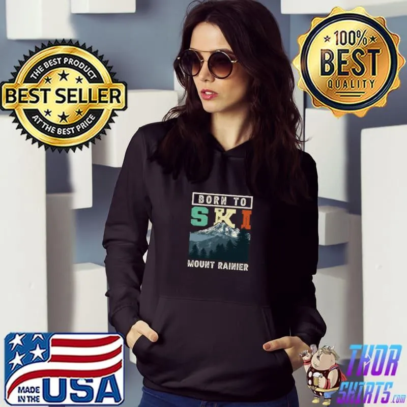 Born To Ski Mount Rainier Mountain Retro T-Shirt Hoodie