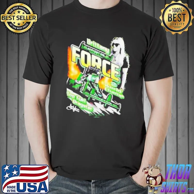 Brittany force top fuel oragster signature shirt