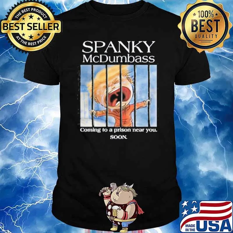Brooklyndad Defiant Spanky Mcdumbass Coming To A Prison Near You Soon Shirt