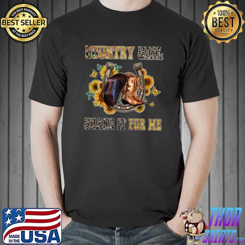 Cowboy Hats Country Girl Shake It For Me Sunflowers Artwork T-Shirt
