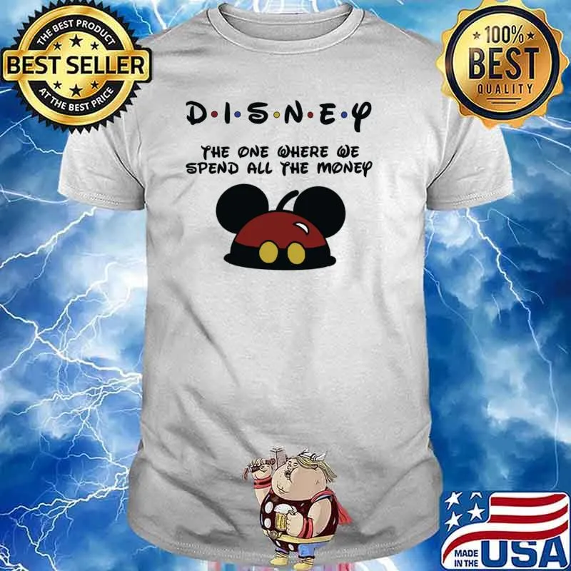Disney friends the one where we spend all the money T-Shirt