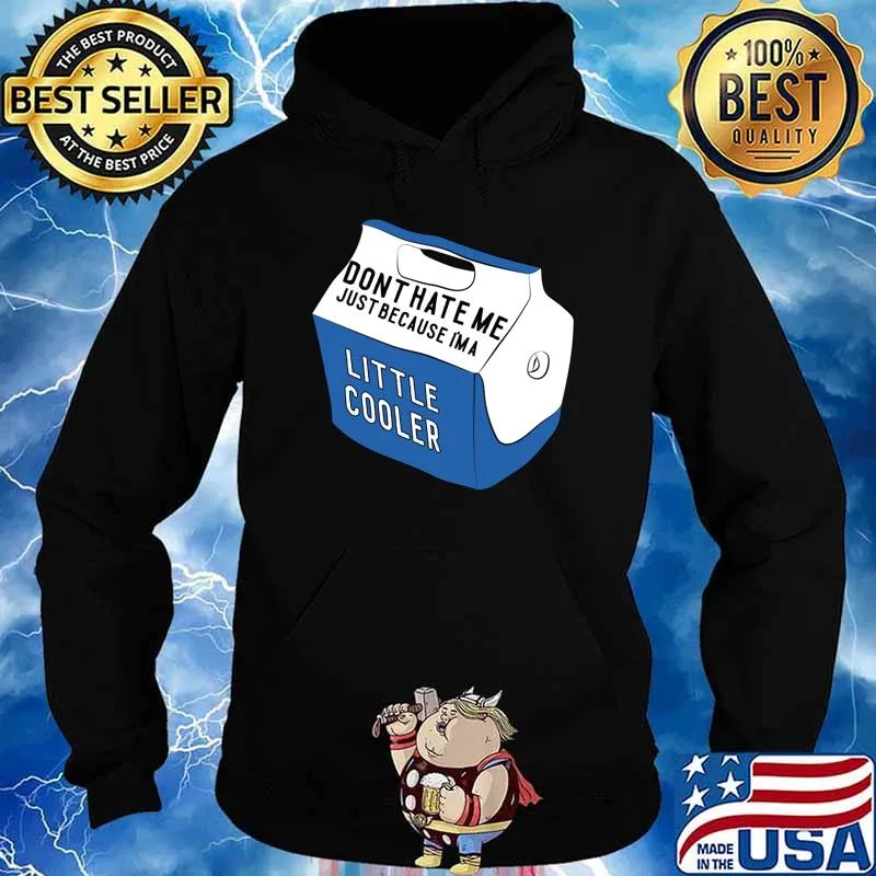 Don't Hate Me Because I'm Little Cooler Sticker T-Shirt Hoodie