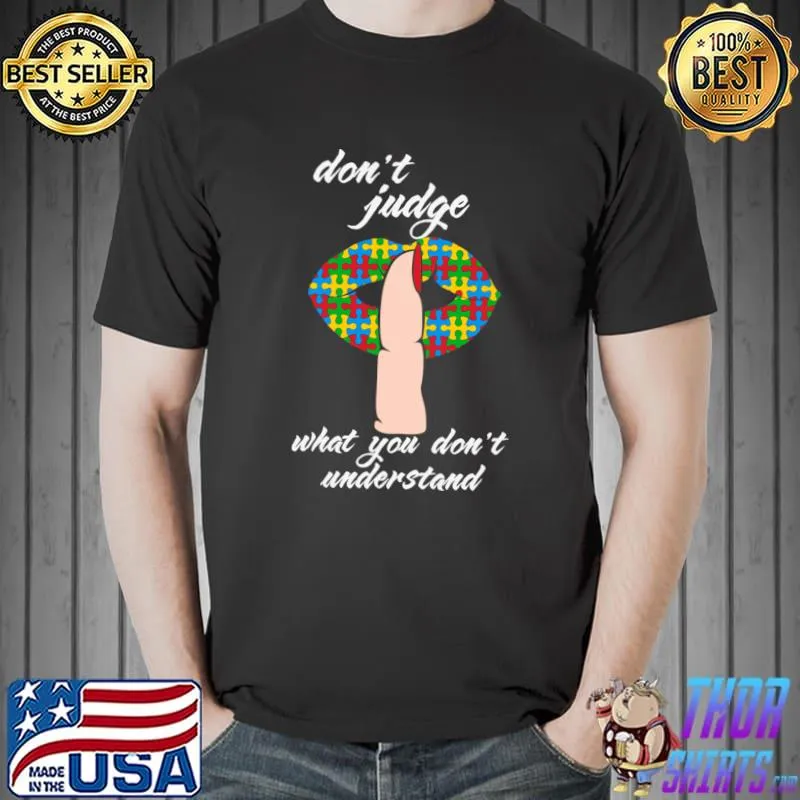 Don't Judge What You Don't Understand Lip T-Shirt