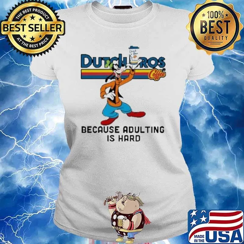 Dutch Bros coffee because adulting is hard s Ladies tee