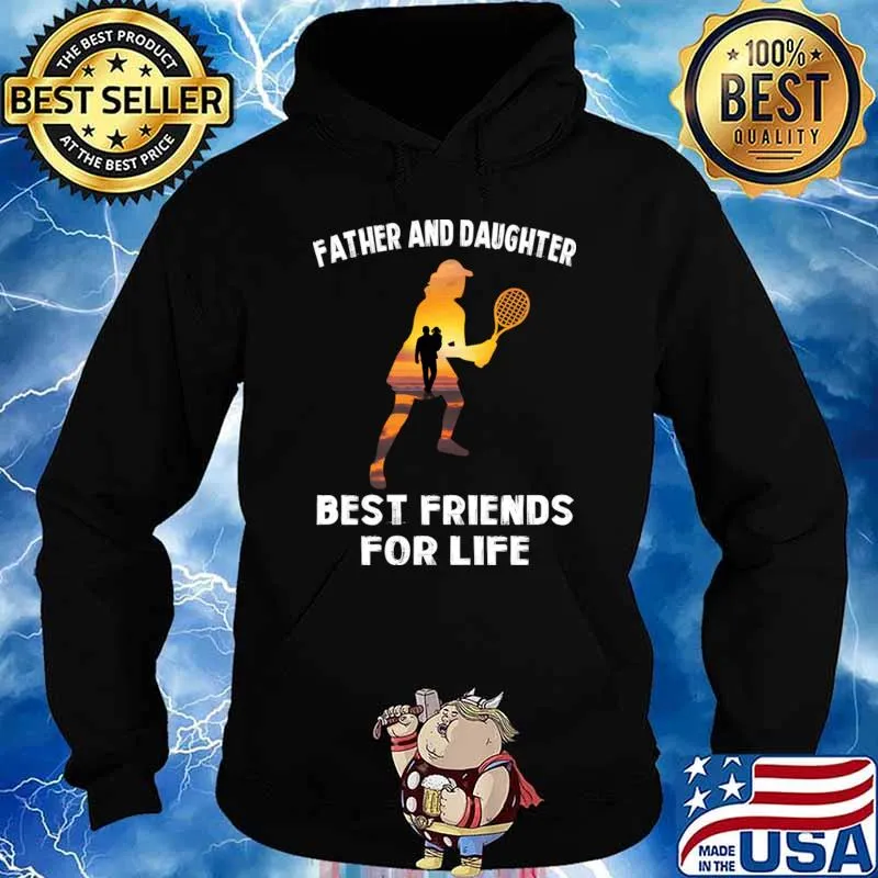 Father and daughter best friends for life tennis sunset T-Shirt Hoodie