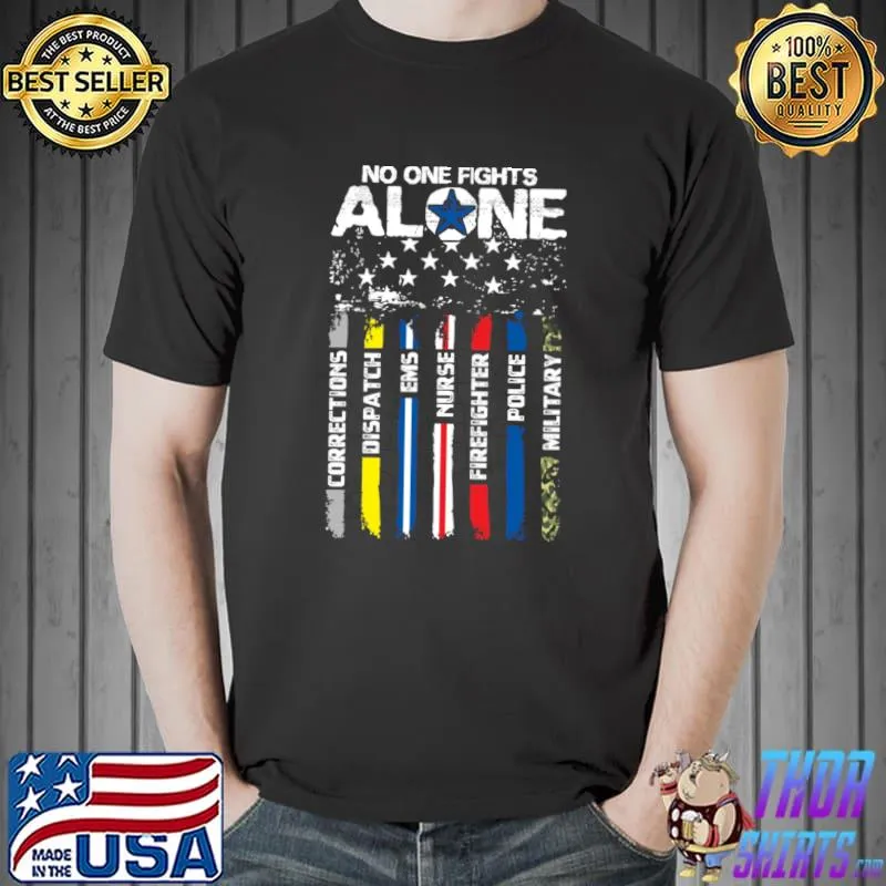 First Responders American Police Fire Ems No One Fights Alone Usa Flag T-Shirt