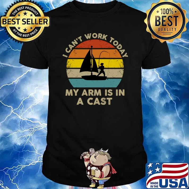 Fisherman i can't work today my arm is in a cast vintage sunset T-Shirt