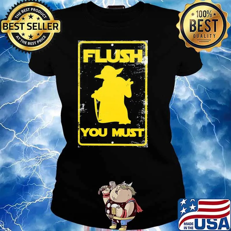 Flush You Must Sign baby yoda s Ladies tee