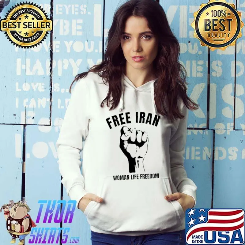 Free Iran Woman Life Freedom Iran Protests Slogan Strong Hand T-Shirt Hoodie