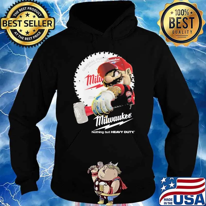 General Purpose wood blade Milwaukee nothing but heavy duty mario s Hoodie
