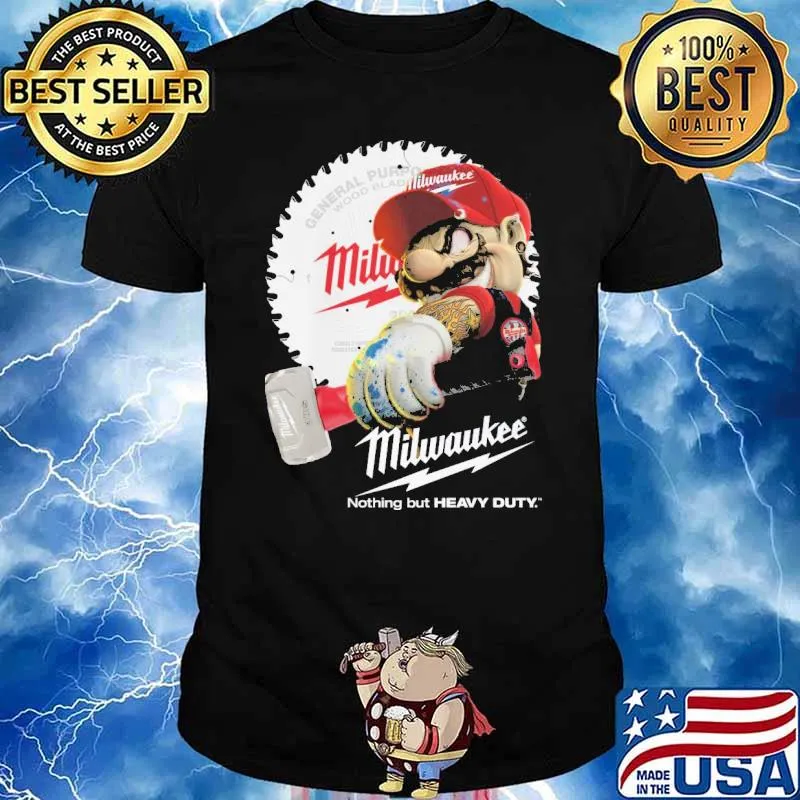 General Purpose wood blade Milwaukee nothing but heavy duty mario shirt