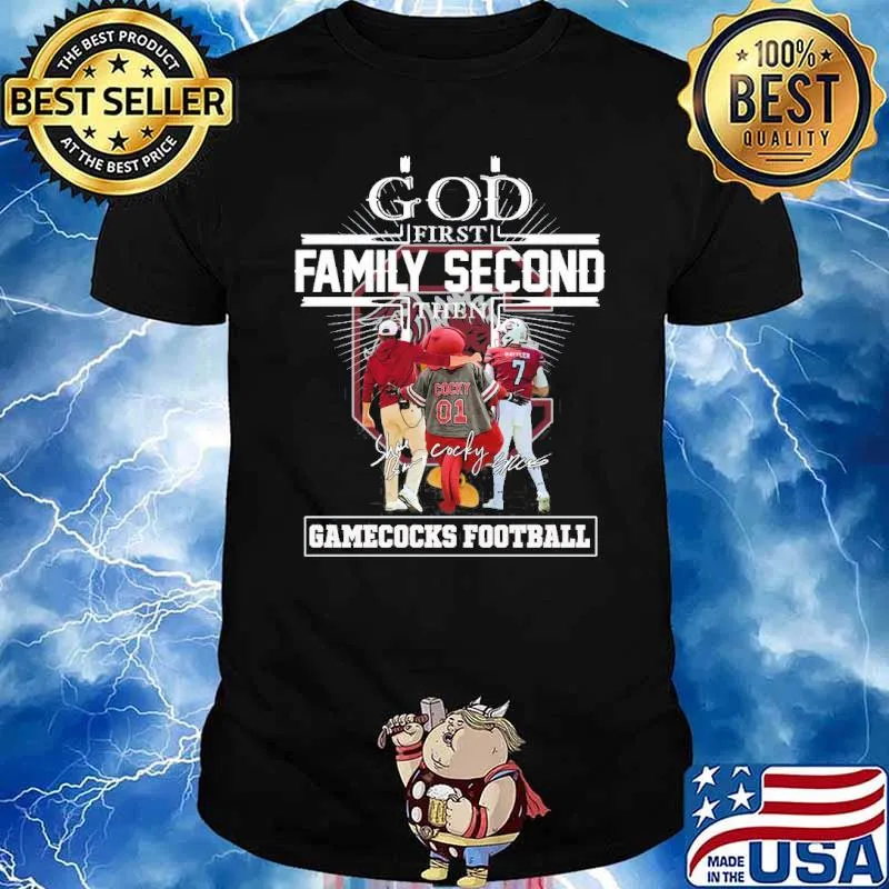 God first family second then Gamecocks football signatures shirt