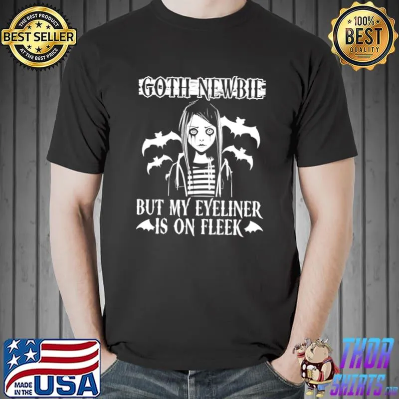 Goth Newbie But My Eyeliner Is On Fleek Baby Bat Gothic Halloween T-Shirt Unisex