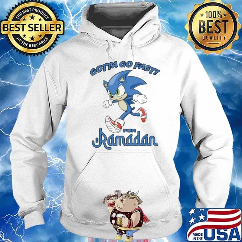 Gotta go fast for ramadan Sonic s Hoodie