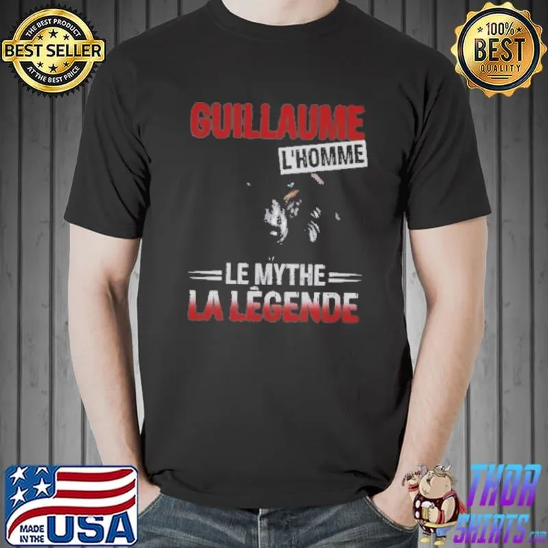 Guillaume L'homme le mythe la legende shirt