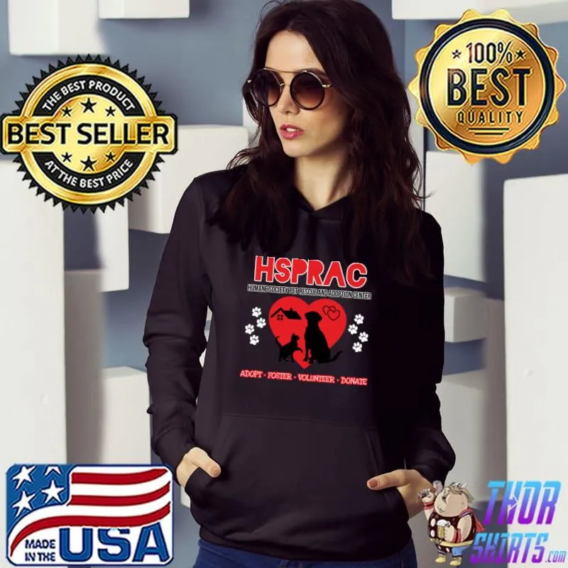 Hsprac humane society pet rescue and adoption center adopt fosier hearts T-Shirt Hoodie