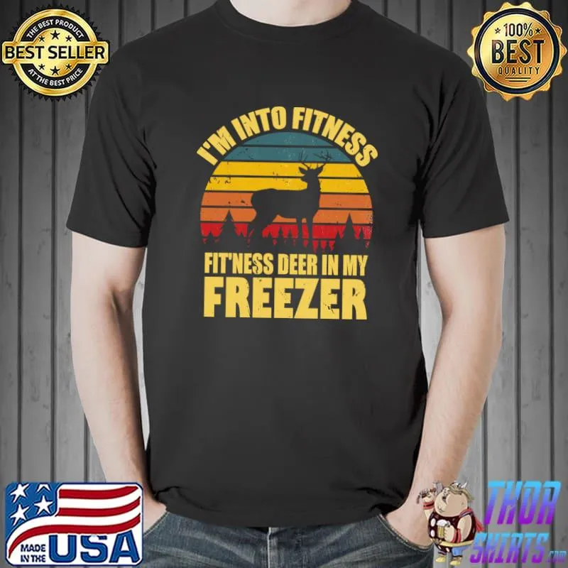 Hunting i'm into fitness deer in my freezer vintage T-Shirt