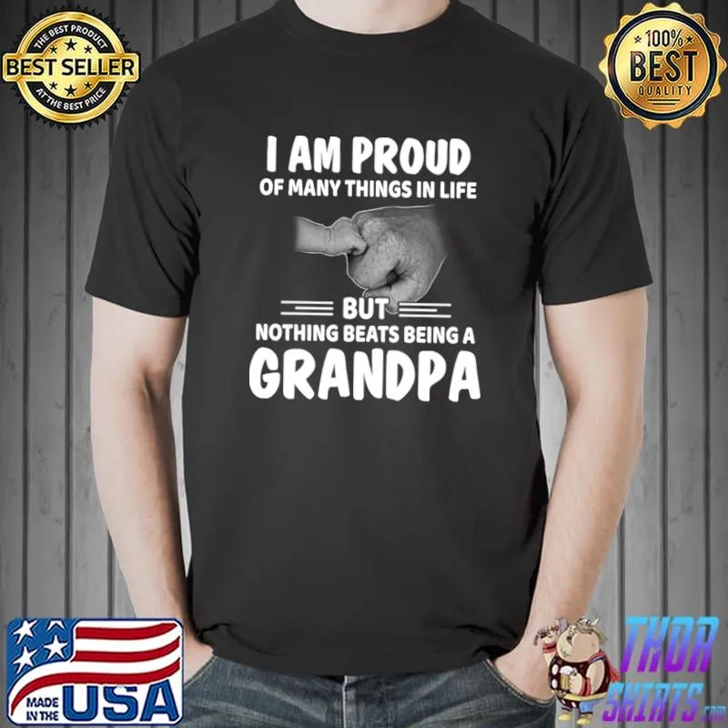 I Am Proud Of Many Things But Nothing Beats Being A Grandpa T-Shirt