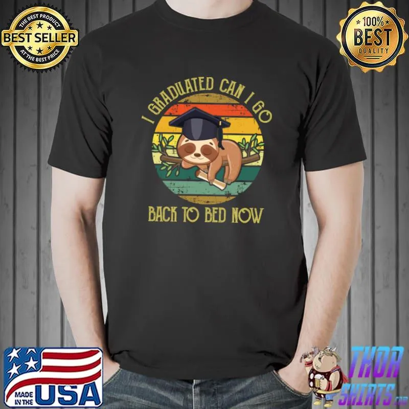 I Graduated Can I Go Back To Bed Now Sloth Retro Graduation T-Shirt