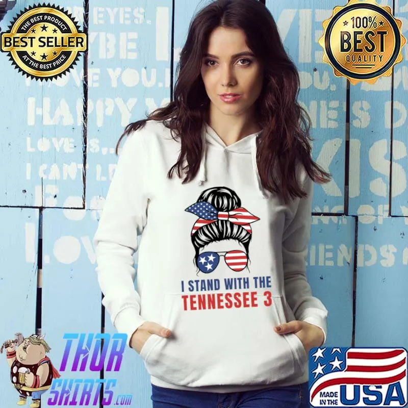 I Stand With The Tennessee-3 Messy Bun American Flag T-Shirt Hoodie