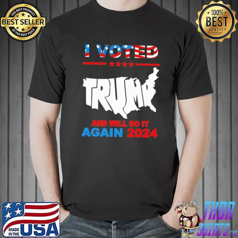 I voted Trump and will do it again 2024 America flag shirt