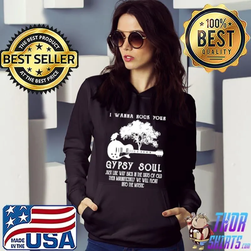 I Wanna Rock Your Country Musici Gypsy Soul Day Guitar And Tree T-Shirt Hoodie