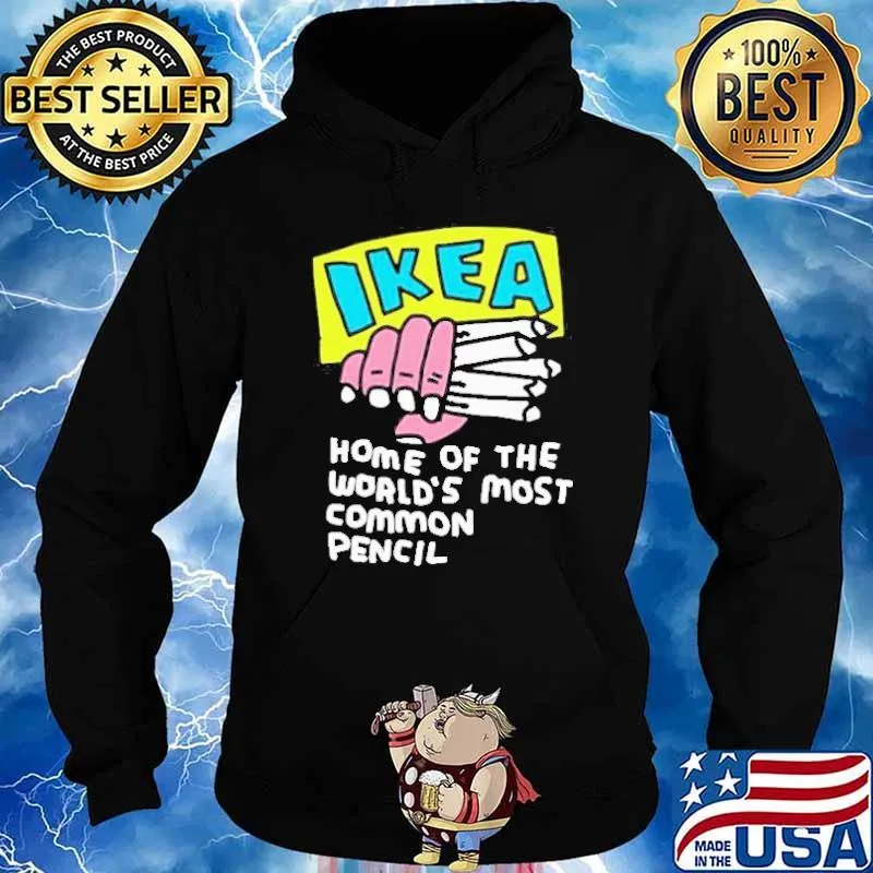Ikea Home Of The World’s Most Common Pencil hand s Hoodie