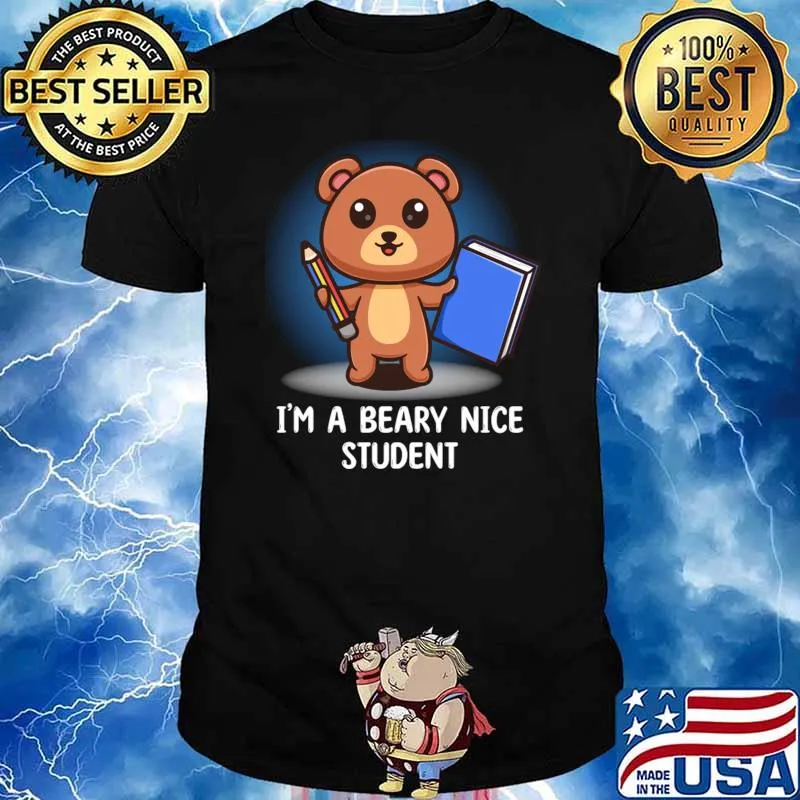 Im A Beary Nice Student Bear Puns Gift T-Shirt
