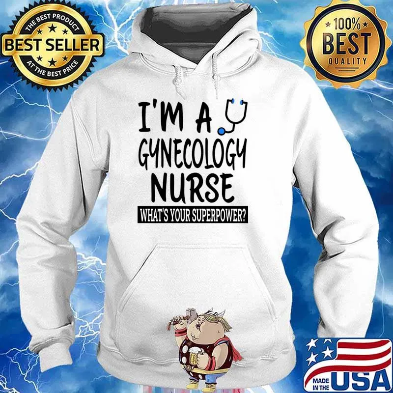 I'm A Gynecology Nurse What's Your Superpower Obstetrics T-Shirt