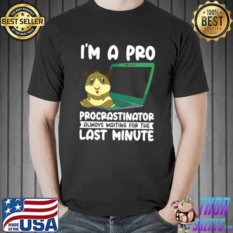 I'm A Pro Procrastinator Waiting For Procrastinating Hamster Pet Computer T-Shirt