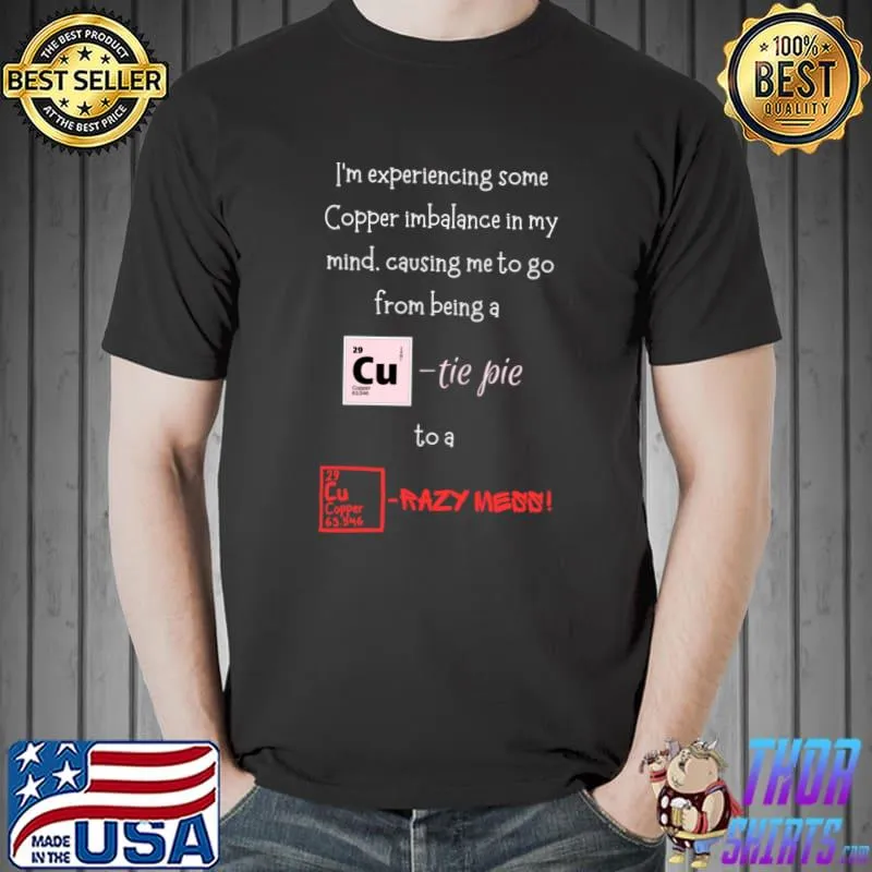 I'm experiencing some copper imbalance causing imbalance T-Shirt Unisex